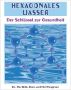 Hexagonales Wasser