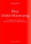 Blut Elektrifizierung - Dr. Robert Beck - Floyd Veit - 136 S.